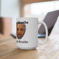 Epstein Cant Breathe | Ceramic Coffee Cup 11oz 15oz