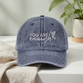 “You Are Enough” | Adjustable Baseball Hat