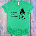 Dear Santa It Was the Gnome Graphic Tee