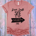 Dear Santa She is the Naughty One Graphic Tee