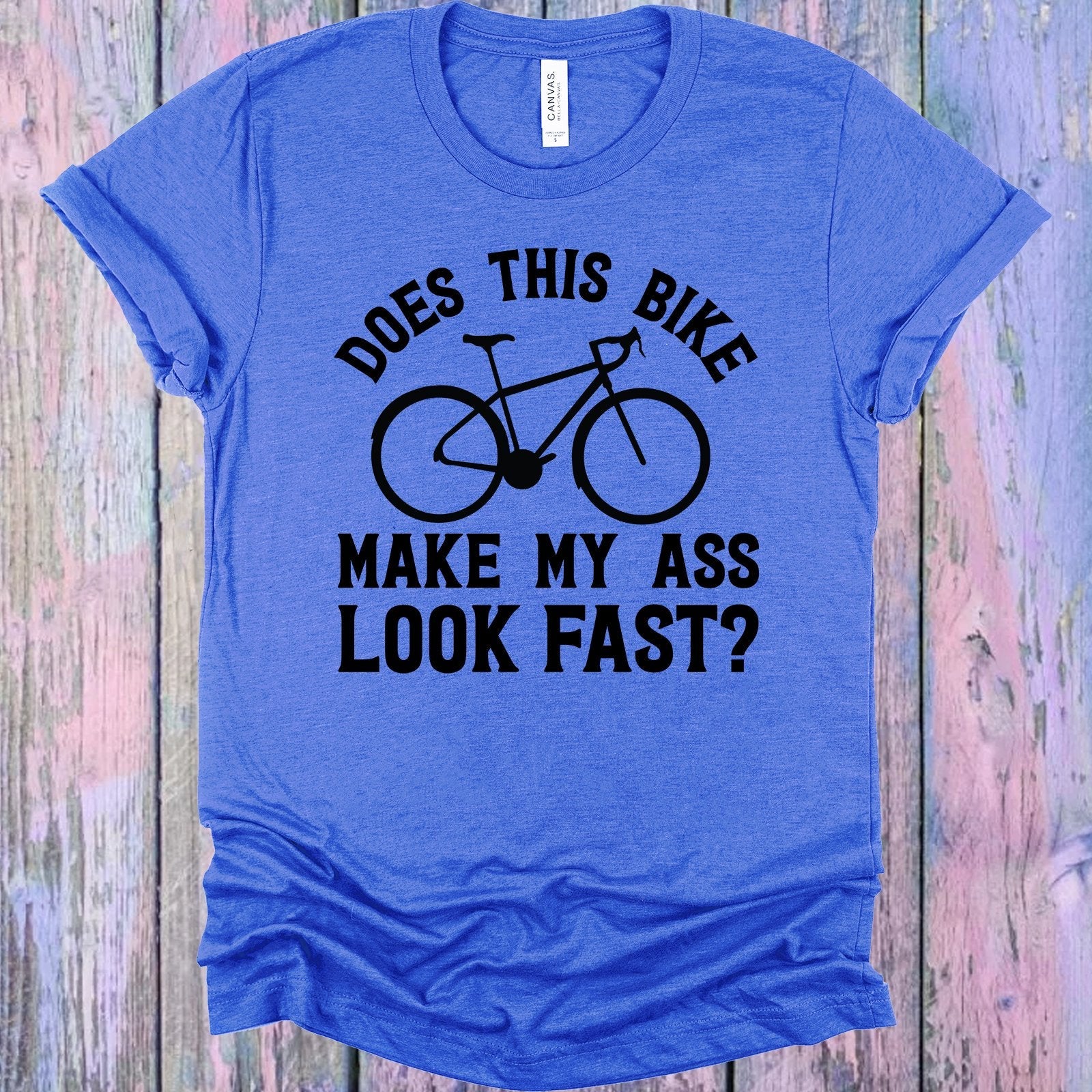 Does This Bike Make My A** Look Fast Graphic Tee