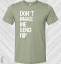 Don't Make Me Send Rip Graphic Tee