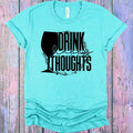 Drink Happy Thoughts Graphic Tee