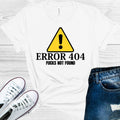 Error 404 F***s Not Found Graphic Tee