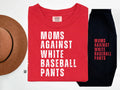 Moms Against White Baseball Pants Graphic Tee