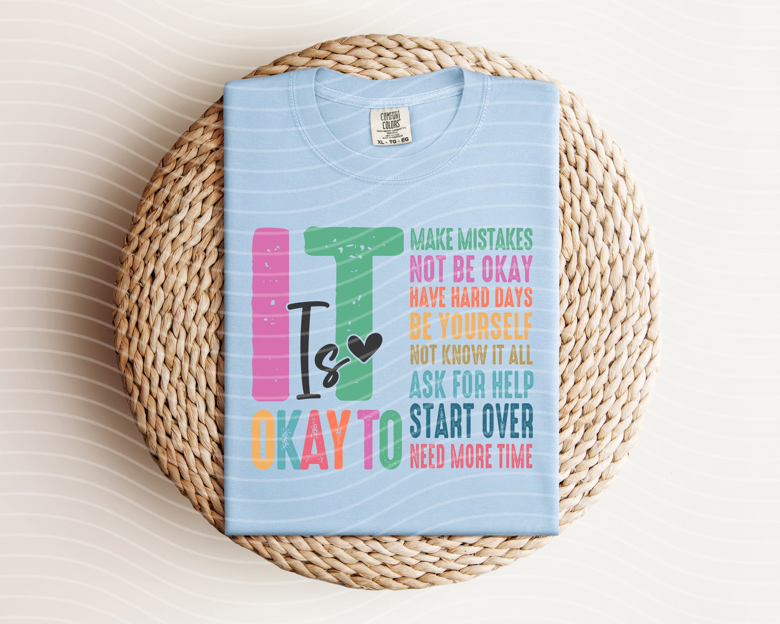It Is Okay To Graphic Tee