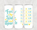 Fueled by Water and Sparkle 20 oz Skinny Tumbler