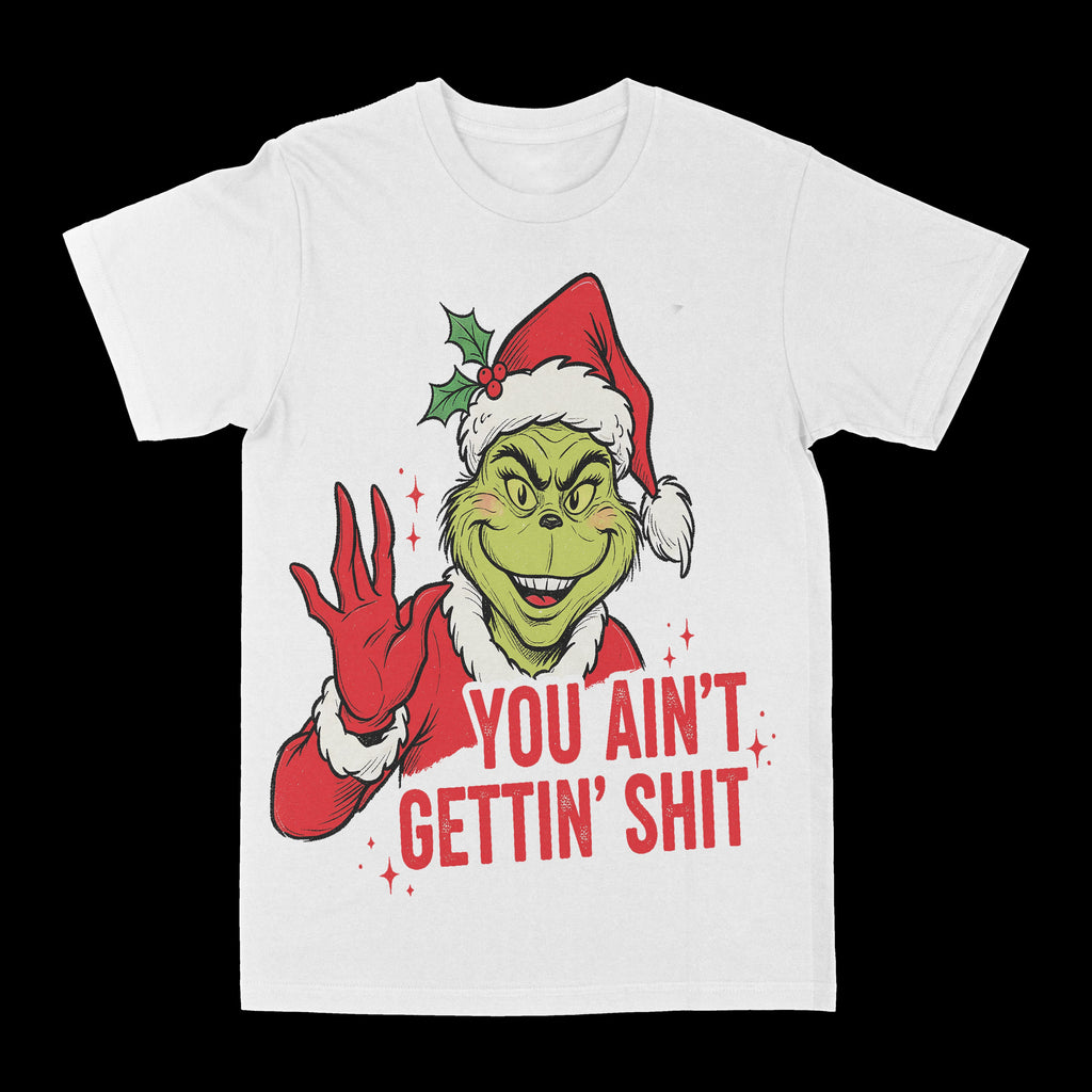Grinch "Aint Getting" Graphic Tee