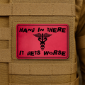 Hang In There It Gets Worse Funny Medical Morale Patch 2"x3" Hook & Loop | Made in USA