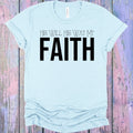 His Will His Way My Faith Graphic Tee