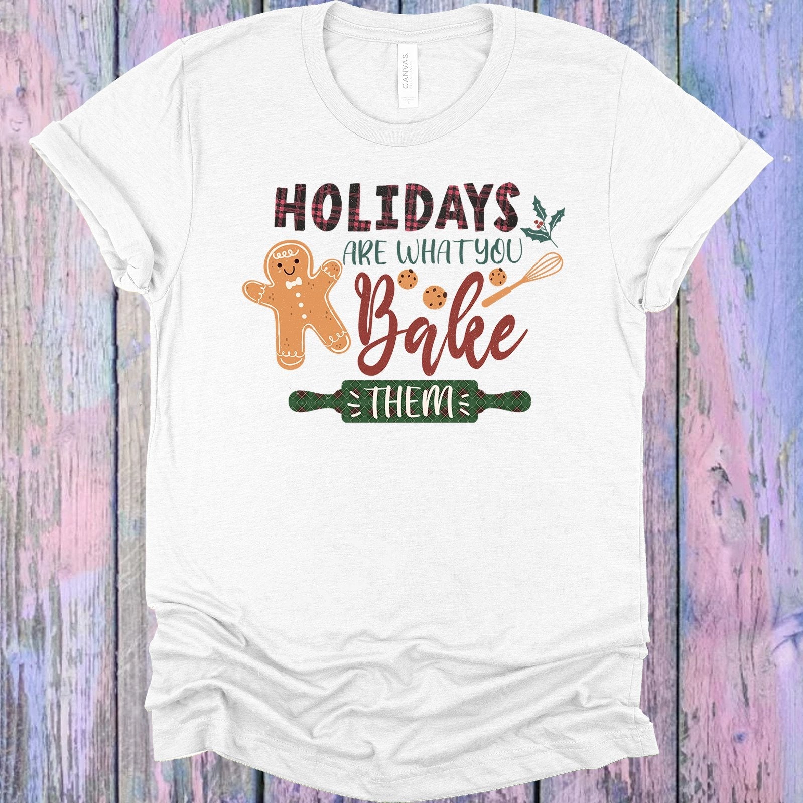 Holidays are What You Bake Them Graphic Tee