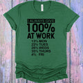 I Always Give 100% at Work Graphic Tee