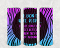 I Don't Hate People I Just Sometimes Feel Better When They're Not Around 20 oz Skinny Tumbler