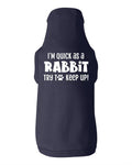 I'm Quick as a Rabbit Dog Shirt