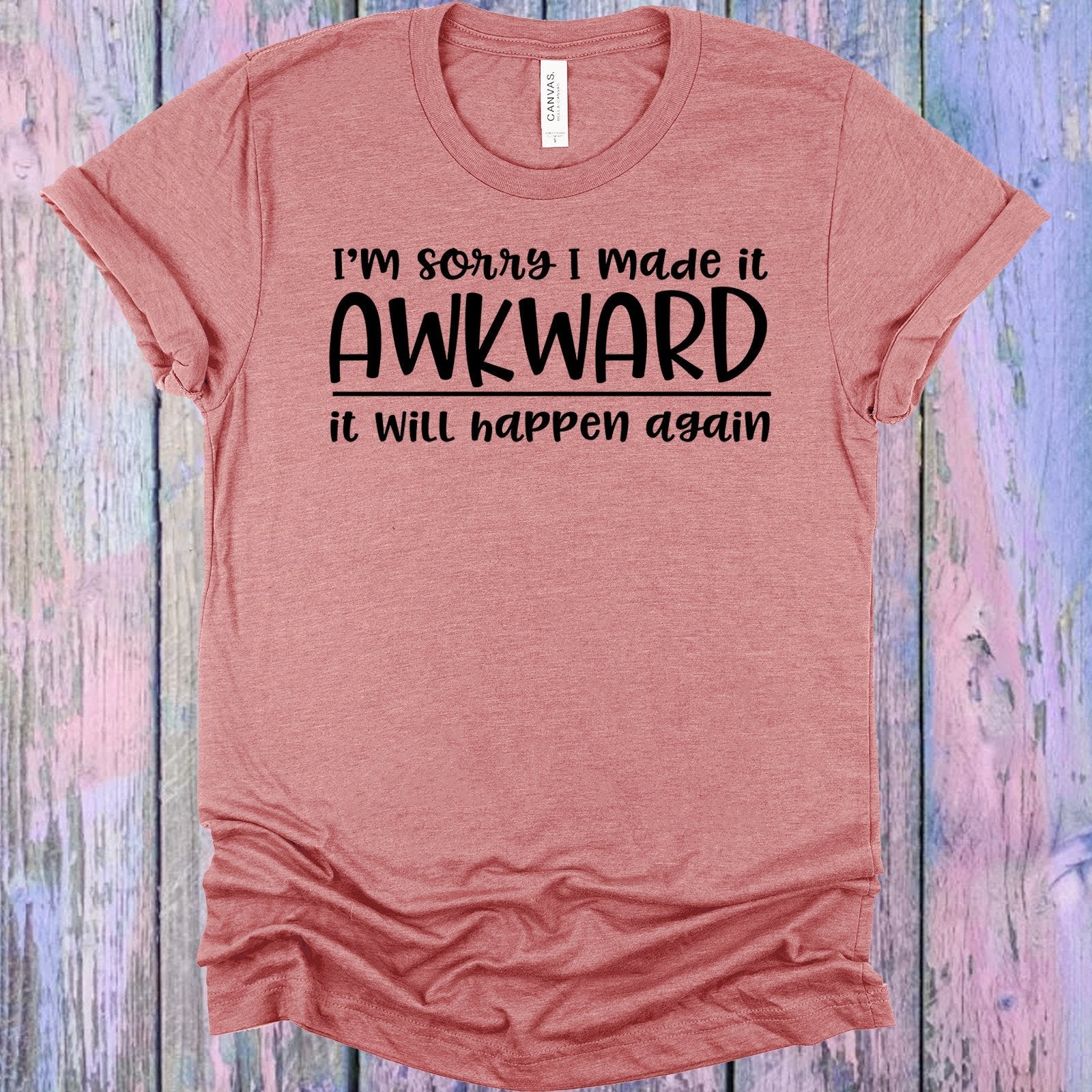 I'm Sorry I Made It Awkward Graphic Tee