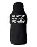 I'm Sweeter Than Pie Dog Shirt