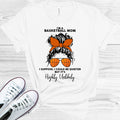 I'm a Basketball Mom I Could Be Quieter But It's Highly Unlikely Graphic Tee