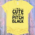 I'm a Cute Little Ray of Pitch Black Graphic Tee