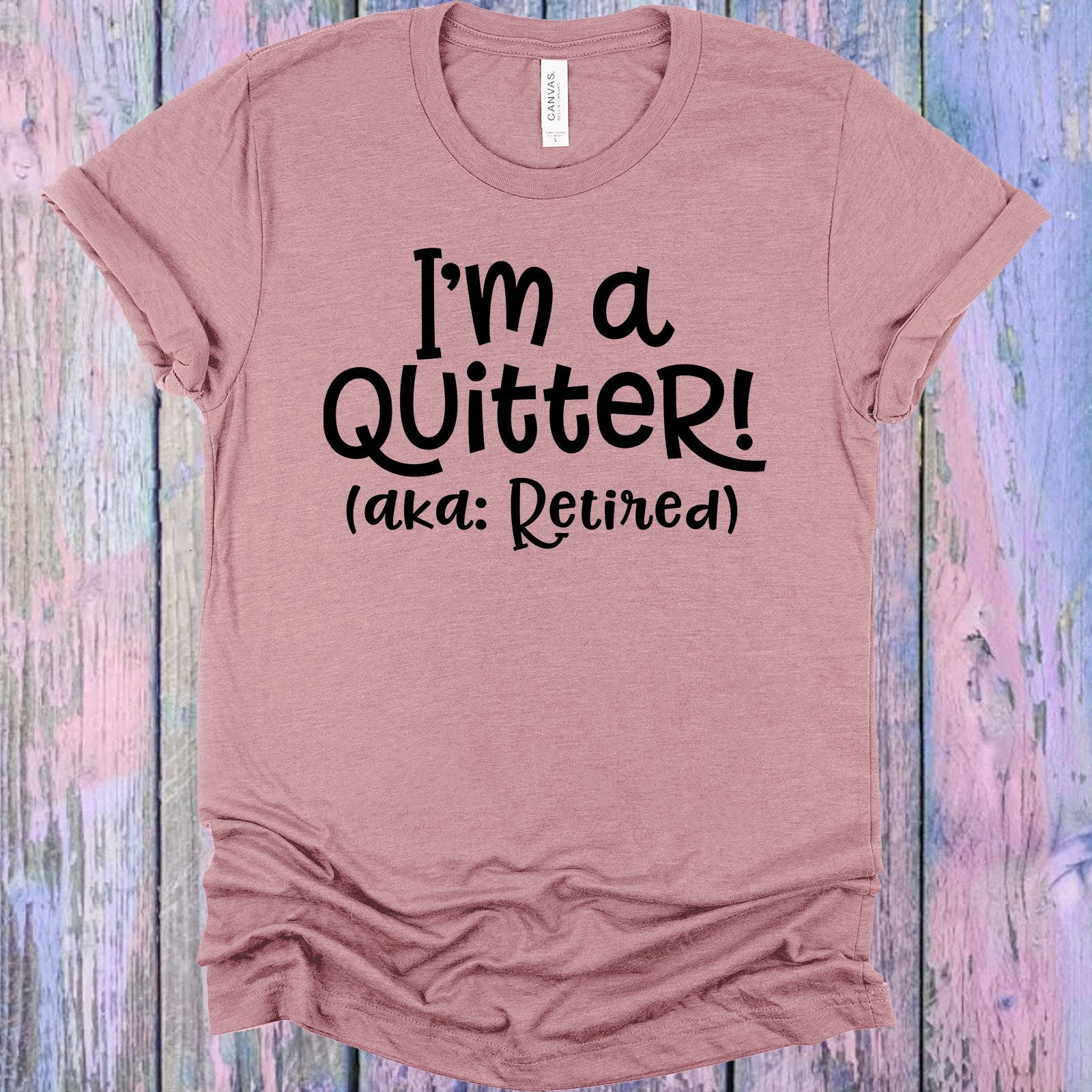 I'm a Quitter Graphic Tee