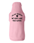 I'm the Reason We Can't Have Nice Things Dog Shirt