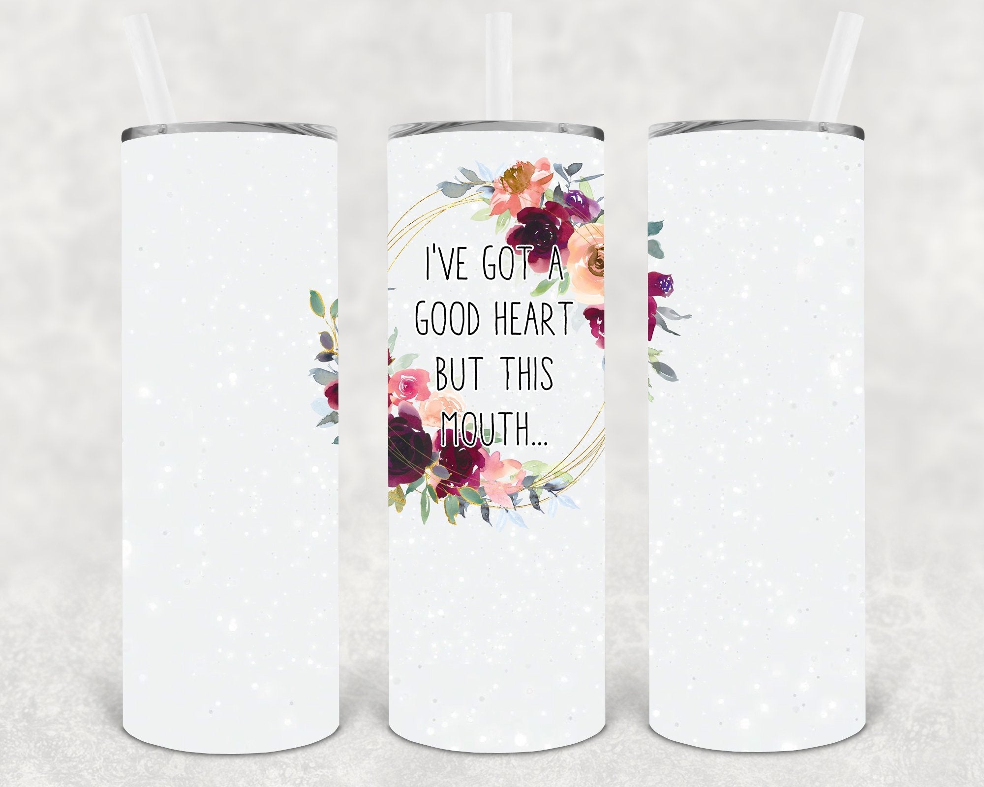 I've Got a Good Heart But This Mouth 20 oz Skinny Tumbler