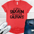 If Only Sarcasm Burned Calories Graphic Tee