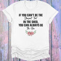If You Can't Be the Sharpest Tool in the Shed You Can Always Be the Hoe Graphic Tee