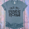 It's My Birthday Month Graphic Tee