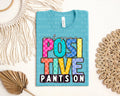 Put Your Positive Pants On Graphic Tee