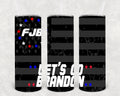 Let's Go Brandon 20 oz Skinny Tumbler