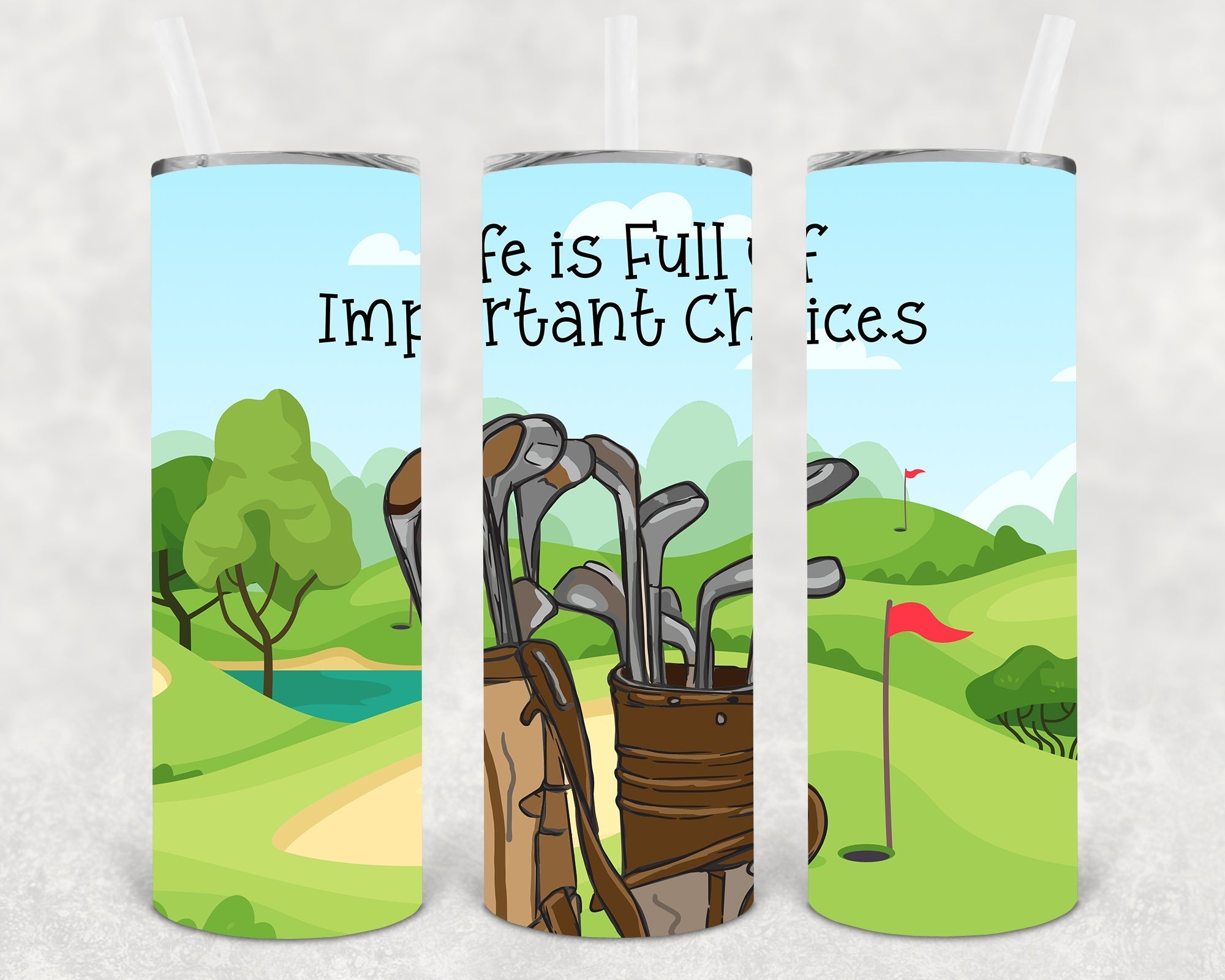Life is Full of Important Choices 20 oz Skinny Tumbler