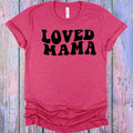 Loved Mama Graphic Tee