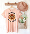 Don't Be a ... Graphic Tee
