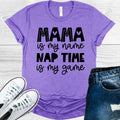 Mama is My Name Nap Time is My Game Graphic Tee