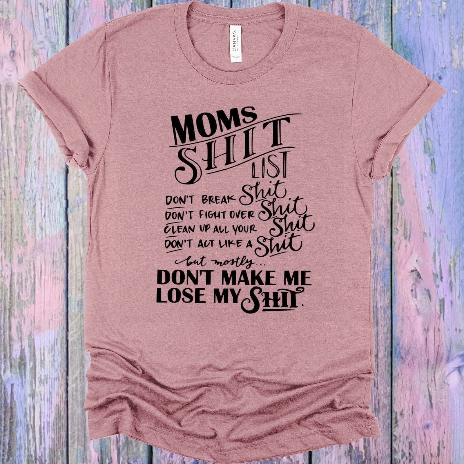 Moms Sh** List Graphic Tee