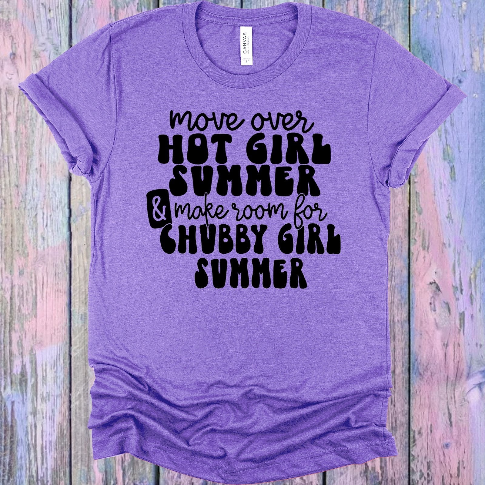 Move Over Hot Girl Summer and Make Room for Chubby Girl Summer Graphic Tee