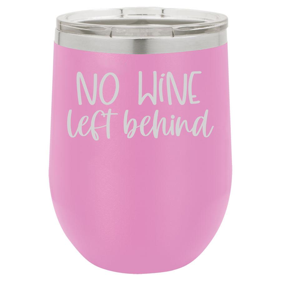 No Wine Left Behind 12 oz Polar Camel Wine Tumbler