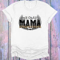 One Crazy Mama Graphic Tee