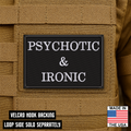 Psychotic and Ironic Funny Morale Patch 2"x3" Hook & Loop | Made in USA