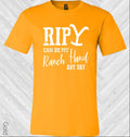 Rip Can Be My Ranch Hand Any Day Graphic Tee