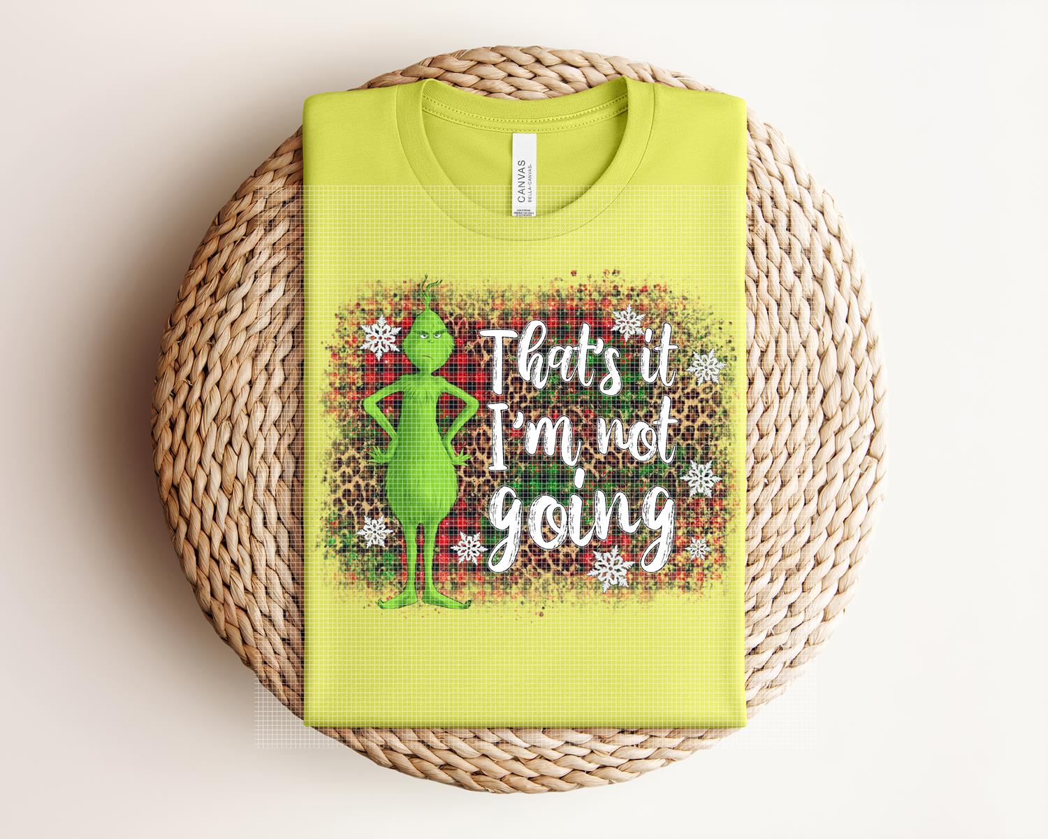 That's It I'm Not Going Graphic Tee