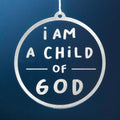 Set of I am a Child of God Ornaments