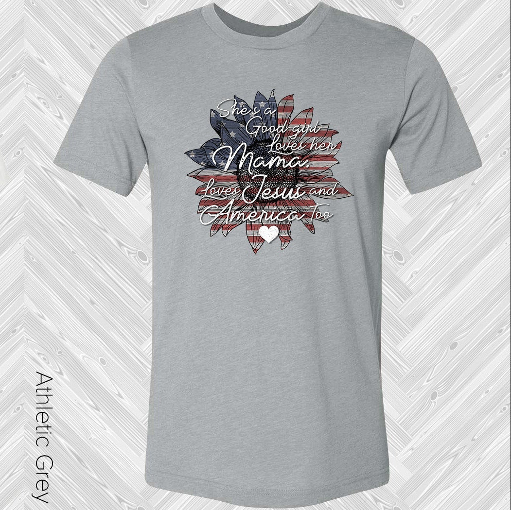 She's a Good Girl Loves Her Mama Loves Jesus and America Too Graphic Tee