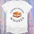 Smores Before Wh**es Graphic Tee