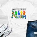 Someone I Love Has Autism Graphic Tee