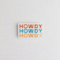 Howdy Howdy Howdy Sticker