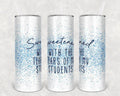 Sweetened with the Tears of My Students 20 oz Skinny Tumbler