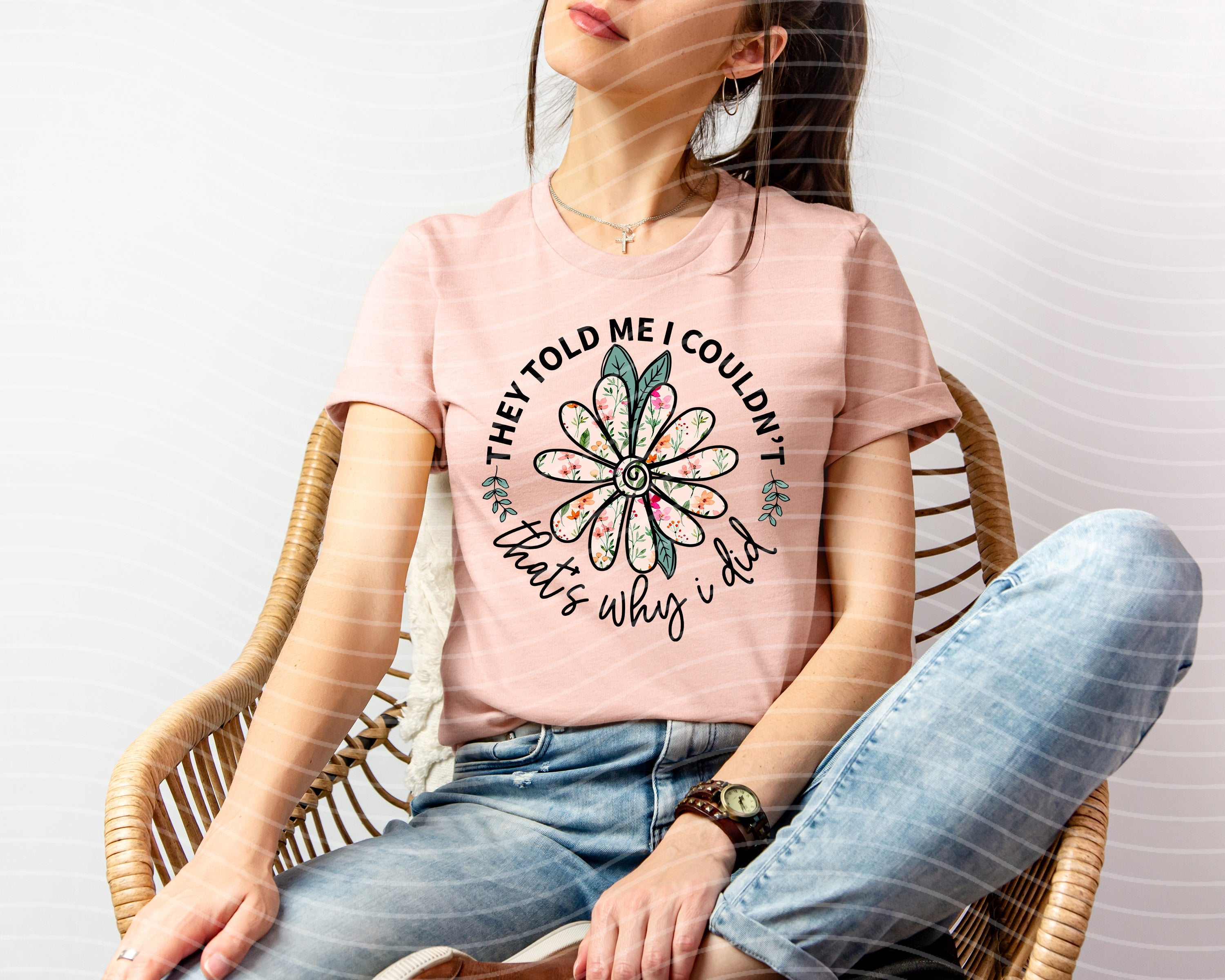 They Told Me I Couldn't That's Why I Did Graphic Tee