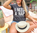 I Need a Nap Graphic Tee