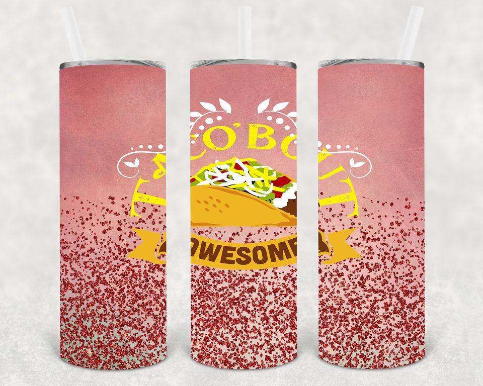 Taco Bout Awesome 20 oz Skinny Tumbler